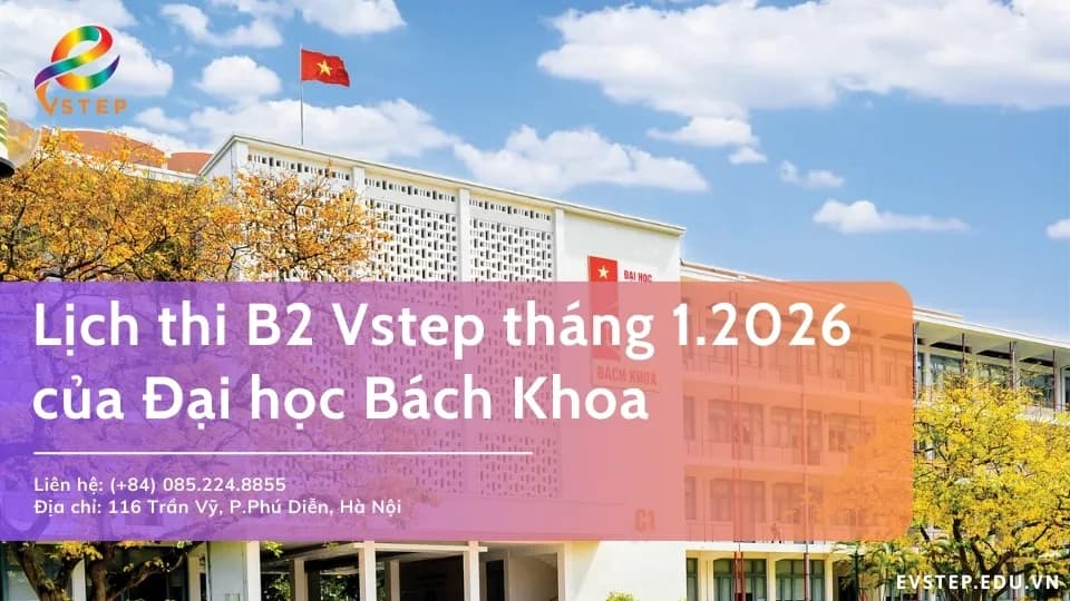 Lịch thi B2 Vstep tháng 1.2026 của Đại học Bách Khoa