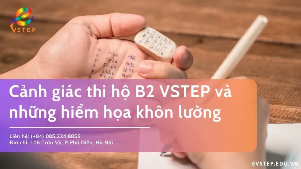 Những hệ lụy khó lường việc thi hộ B2 VSTEP